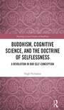 Cover: Buddhism, Cognitive Science, and the Doctrine of Selflessness - Routledge