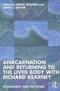 Cover: Anacarnation and Returning to the Lived Body with Richard Kearney - Routledge