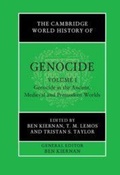 Cover: The Cambridge World History of Genocide: Volume 1, Genocide in the Ancient, Medieval and Premodern Worlds - Cambridge University Press