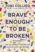 Cover: Brave Enough to Be Broken - Thomas Nelson Publishers
