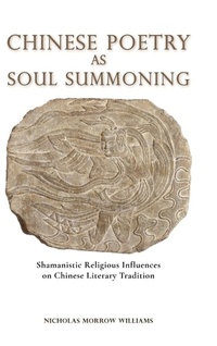 Enlarge image Cover: Chinese Poetry as Soul Summoning - Cambria Press