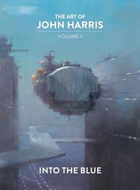 Abbildung von: The Art of John Harris: Volume II - Into the Blue - Titan Books Ltd