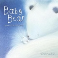 Cover: Baby Bear and the Big, Wide World - Imagine That Publishing Ltd
