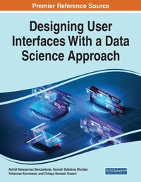 Enlarge image Cover: Designing User Interfaces With a Data Science Approach - Business Science Reference