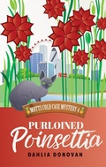 Cover: Purloined Poinsettia (Motts Cold Case Mystery Series, #4) - Tangled Tree Publishing