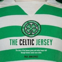 Abbildung von: The Celtic Jersey - Vision Sports Publishing Ltd