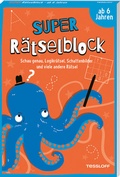 Cover: Super R&auml;tselblock ab 6 Jahren. Schau genau, Logikr&auml;tsel, Schattenbilder und viele andere R&auml;tsel - Tessloff Verlag Ragnar Tessloff GmbH & Co. KG