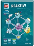 Cover: WAS IST WAS Naturwissenschaften easy! Chemie. Reaktiv! - Tessloff Verlag Ragnar Tessloff GmbH & Co. KG