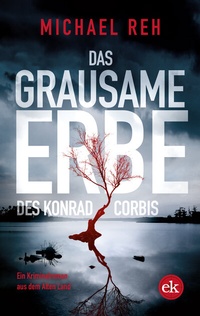 Abbildung von: Das grausame Erbe des Konrad Corbis - edition krimi