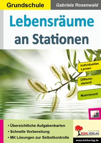Abbildung von: Lebensräume an Stationen / Grundschule - KOHL VERLAG Der Verlag mit dem Baum
