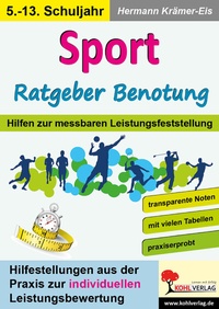 Abbildung von: Sport - Ratgeber Benotung - KOHL VERLAG Der Verlag mit dem Baum
