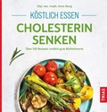Cover: K&ouml;stlich essen - Cholesterin senken - TRIAS