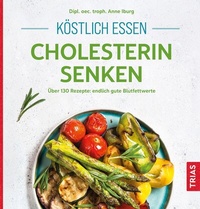 Abbildung von: Köstlich essen - Cholesterin senken - TRIAS