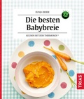 Abbildung von: Die besten Babybreie - TRIAS