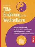 Abbildung von: TCM-Ernährung für die Wechseljahre - TRIAS