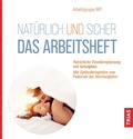 Abbildung von: Natürlich und sicher - Das Arbeitsheft - TRIAS