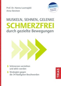 Abbildung von: Muskeln, Sehnen, Gelenke - Schmerzfrei durch gezielte Bewegungen - TRIAS