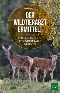 Abbildung von: Der Wildtierarzt ermittelt - Stocker, L