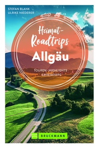 Abbildung von: Heimat-Roadtrips Allgäu - Bruckmann