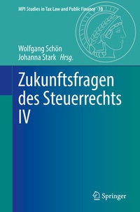 Abbildung von: Zukunftsfragen des Steuerrechts IV - Springer