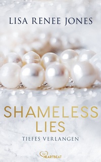 Abbildung von: Shameless Lies - Tiefes Verlangen - beHEARTBEAT