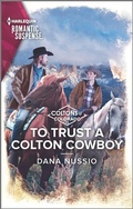 Cover: To Trust a Colton Cowboy - Harlequin Romantic Suspense