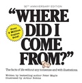 Cover: Where Did I Come From? 50th Anniversary Edition - Citadel Press Inc.,U.S.