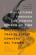 Cover: Reflections Through the Convex Mirror of Time / Reflexiones Tras El Espejo Convexo Del Tiempo - University of New Mexico Press