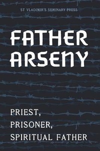 Enlarge image Cover: Father Arseny 2021 - St Vladimir's Seminary Press,U.S.
