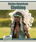 Cover: Native American Clothing - Cavendish Square Publishing