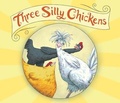 Cover: Three Silly Chickens - Windmill Books