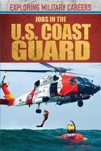Enlarge image Cover: Jobs in the U.S. Coast Guard - Rosen Young Adult