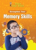 Cover: Strengthen Your Memory Skills - Windmill Books