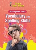 Cover: Strengthen Your Vocabulary and Spelling Skills - Windmill Books