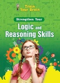 Cover: Strengthen Your Logic and Reasoning Skills - Windmill Books