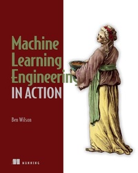 Enlarge image Cover: Machine Learning Engineering in Action - Manning