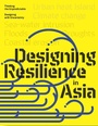 Cover: Design Resilience in Asia - Actar D