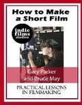 Cover: How to Make a Short Film - Lulu.com