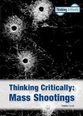 Cover: Thinking Critically: Mass Shootings (New Edition) - Referencepoint Press