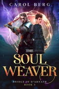 Cover: The Soul Weaver (Bridge of D'Arnath, #3) - WordFire Press
