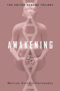 Cover: Awakening (The Edited Genome Trilogy, #1) - Marcos Antonio Hernandez