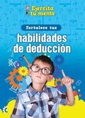 Cover: Fortalece Tus Habilidades de Deduccion (Strengthen Your Deduction Skills) - Windmill Books