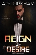 Cover: Reign Of Desire (Dark Reign, #6) - A.G. Kirkham