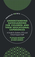 Cover: Understanding Safeguarding for Children and their Educational Experiences - Emerald Publishing Limited