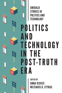 Enlarge image Cover: Politics and Technology in the Post-Truth Era - Emerald Publishing Limited