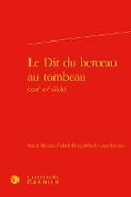 Cover: Le Dit Du Berceau Au Tombeau - Classiques Garnier