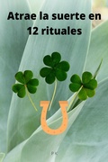 Cover: Atrae la suerte en 12 rituales - Books on Demand
