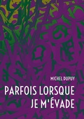 Cover: Parfois lorsque je m'&eacute;vade - Books on Demand