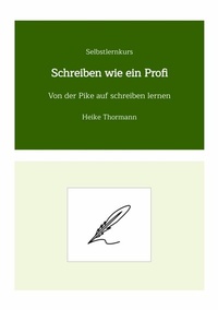 Abbildung von: Selbstlernkurs: Schreiben wie ein Profi - tredition