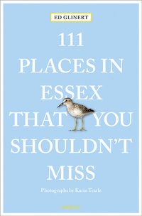 Abbildung von: 111 Places in Essex That You Shouldn't Miss - Emons Verlag